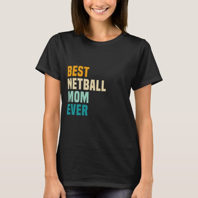 Beste Netball-Mama je T-Shirt (Vorderseite)