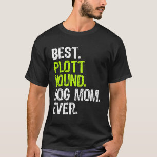 Beste Plott Hund Mama je Hunde Liebhaber Geschenk T-Shirt