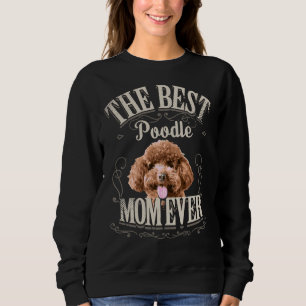 Beste Poodle Mama Ever Funny Poodle Dog Lover Gesc Sweatshirt