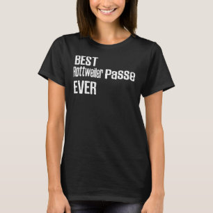 Beste Rottweiler Passe Ever Sarcastic T-Shirt