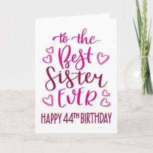 Beste Schwester je 44. Geburtstag Typografie in Ro Karte
