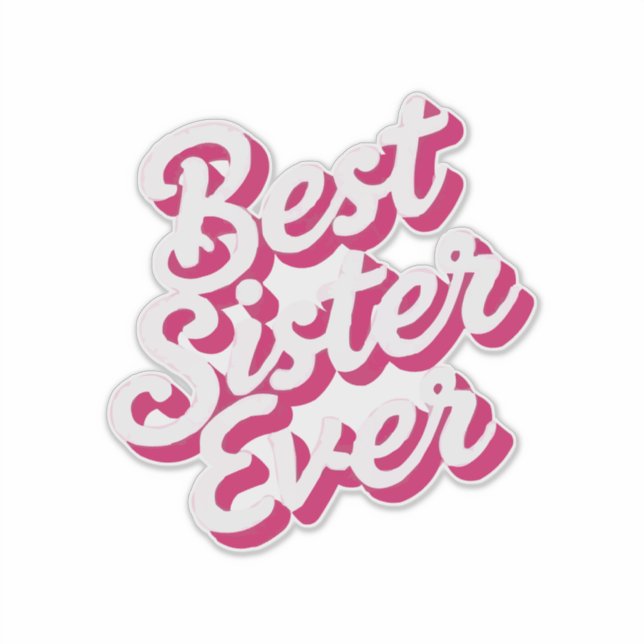 Beste Schwester überhaupt Aufkleber (Vorderseite)