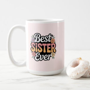 Beste Schwester überhaupt Kaffeetasse