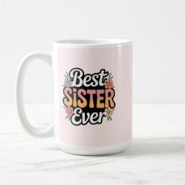 Beste Schwester überhaupt Kaffeetasse