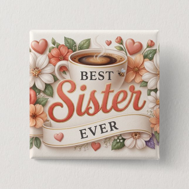 Beste Schwester überhaupt Kaffeetasse und florale  Button (Vorderseite)