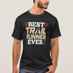 Beste Trail-Laufbahn je T-Shirt