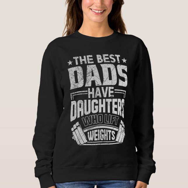 Beste Vater haben Töchter, die Gewicht heben Sweatshirt (Vorderseite)