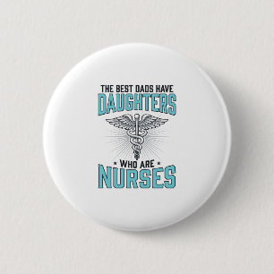 Beste Väter Haben Töchter, Die Krankenschwestern T Button