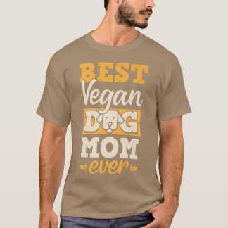 Beste Vegane Hunde-Mama je Ethical Pro Vegan Advoc T-Shirt