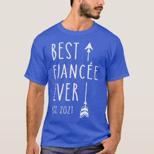 Beste Verlobte überhaupt Est 2021 Verlobte Braut E T-Shirt