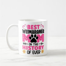 Beste Weimaraner-Mama in der Geschichte der Hunde-