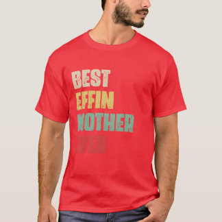 Beste Wirkung Mutter je Geschenk Geburtstag Funny  T-Shirt