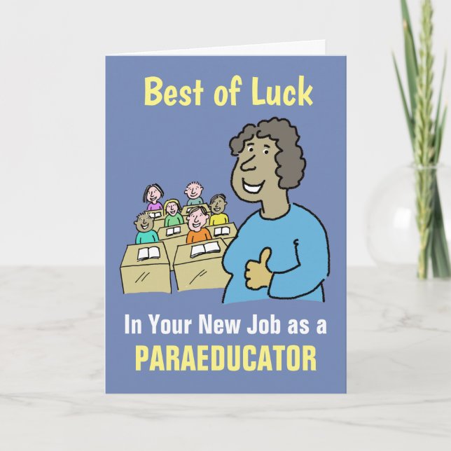 Beste Wünsche in Ihrem neuen Job als Paraeducator Karte (Vorderseite)