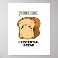 Bestehendes Brot Funny Bread Pun Poster