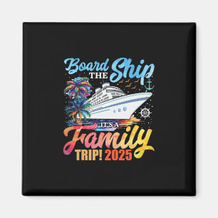 Besteige das Schiff, es ist ein Familientrip 2025  Magnet