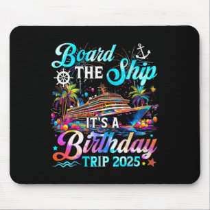 Besteige das Schiff Es ist eine Geburtstagsreise 2 Mousepad