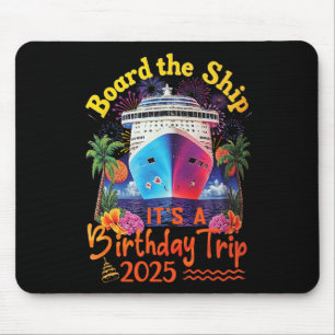 Besteige das Schiff Es ist eine Geburtstagsreise G Mousepad