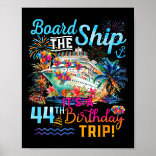 Besteige das Schiff Es ist eine Kreuzfahrt zum 44. Poster