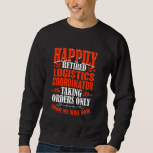 Bestellungen von meiner Ehefrau jetzt erledigt Log Sweatshirt