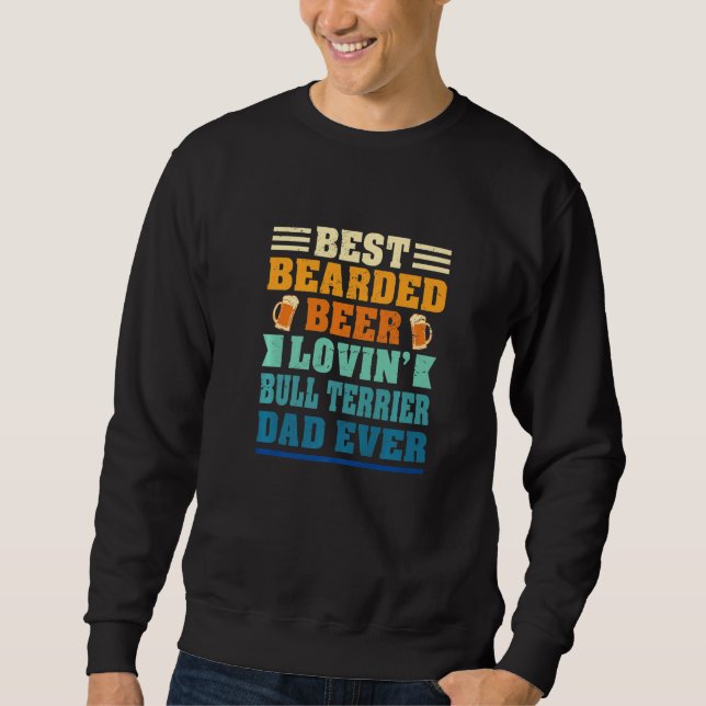 Bester bärtiger Bier liebender Bull Terrier Vater  Sweatshirt (Vorderseite)