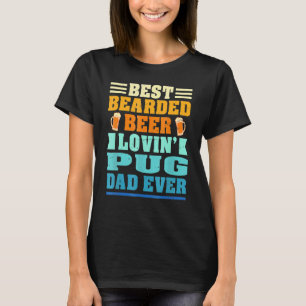Bester bärtiger Bier liebender Pug-Liebhaber-Vater T-Shirt