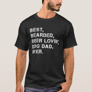 Bester bärtiger bierliebender Hunde-Vater jemals   T-Shirt