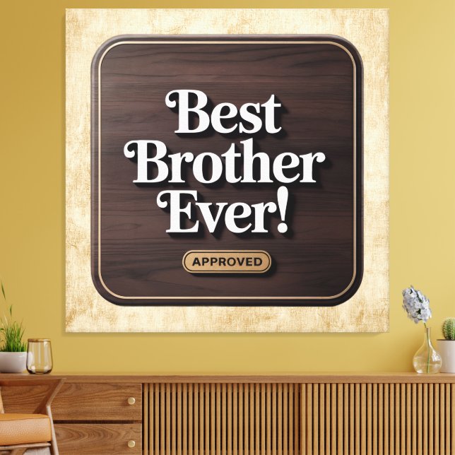 Bester Bruder je, gebilligtes Textdesign Leinwanddruck (Insitu (Wohnzimmer))