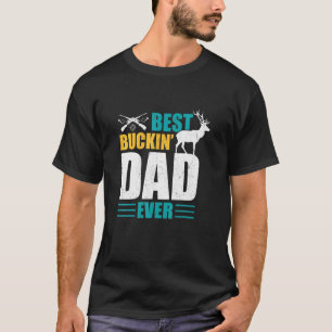 Bester Buckin-Vater je Hirschjagdjäger T-Shirt