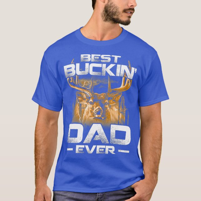 Bester Buckin Vater je Shirt Hirschjagd Bucking (Vorderseite)