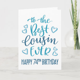 Bester Cousin je 74. Geburtstag Typografie in Blau Karte