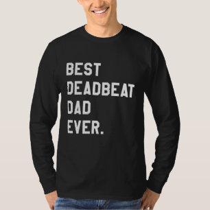 Bester Deadbeat-Vater je Neuheit Gag Joke Vater T-Shirt