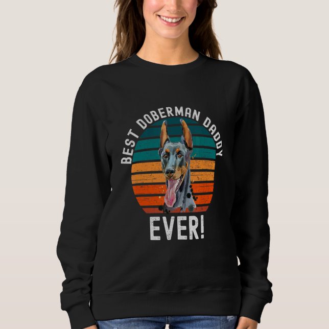 Bester Doberman Dobermann Daddy Ever Dog Hausbesit Sweatshirt (Vorderseite)