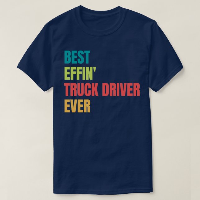 Bester effektiver LKW-Fahrer T-Shirt (Design vorne)