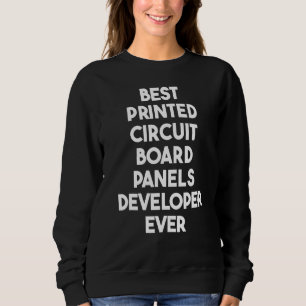 Bester Entwickler von Leiterplattenpaneelen überha Sweatshirt