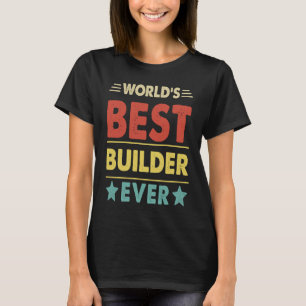 Bester Erbauer der Welt Aller Zeiten 1 T-Shirt