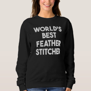 Bester Federsticker der Welt Sweatshirt