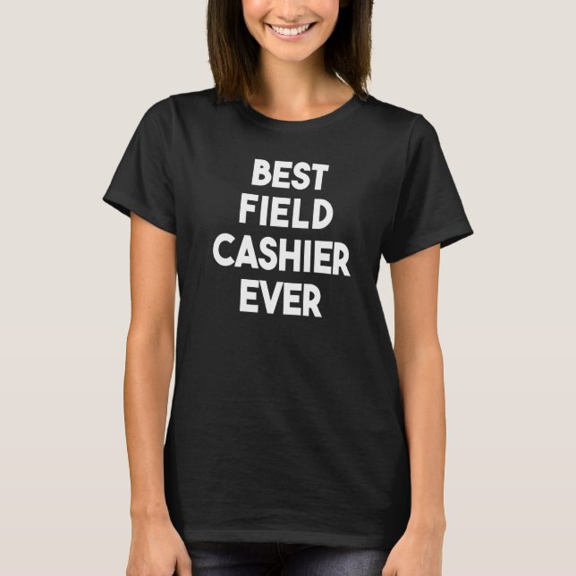 Bester Feldkassierer überhaupt   T-Shirt (Vorderseite)
