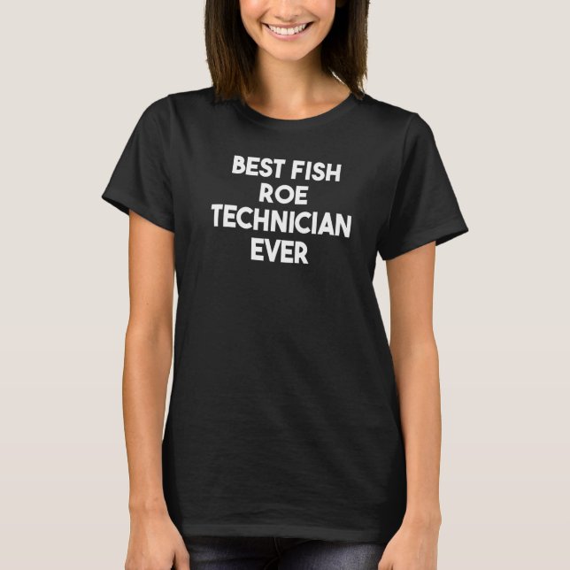 Bester Fischrogen-Techniker überhaupt T-Shirt (Vorderseite)