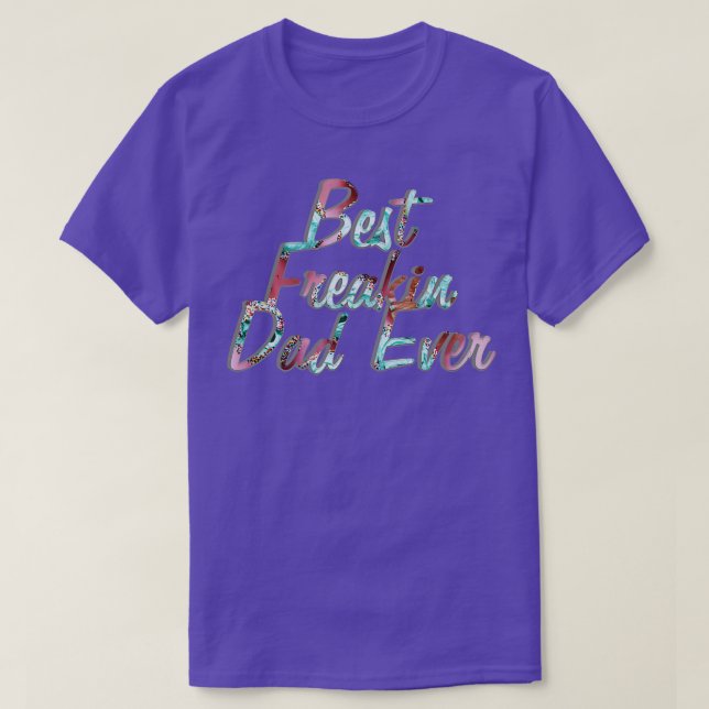 Bester Freakin Vater je T-Shirt (Design vorne)