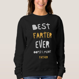 Bester Furzer Aller Oops Ich Meinte Vater Vaterta Sweatshirt