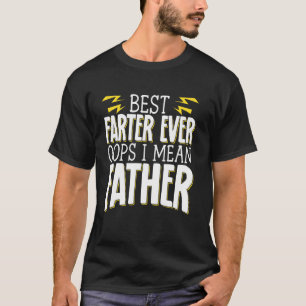 Bester Furzer Aller Zeiten Oops Ich Meine Vater T-Shirt