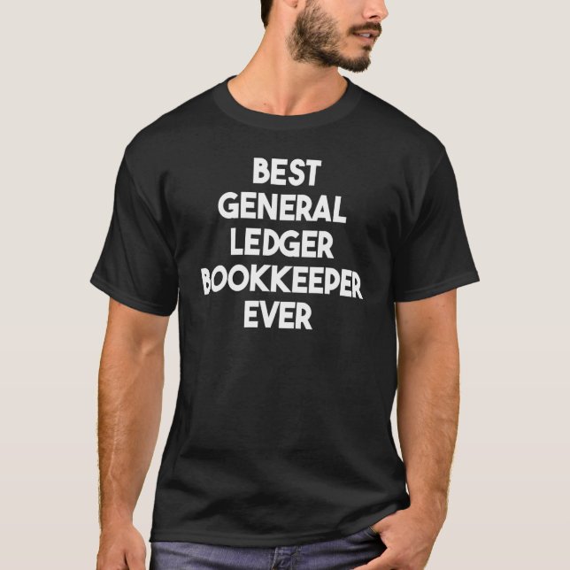 Bester General Ledger Buchhalter je 1 T-Shirt (Vorderseite)