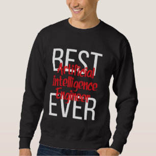 Bester Ingenieur für künstliche Intelligenz je Sweatshirt