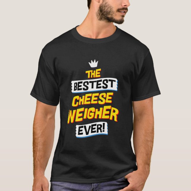 Bester Käse-Wäger, Lustiger Beruf T-Shirt (Vorderseite)