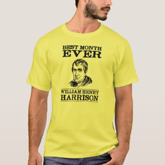 Bester Monat William Henry Harrisons überhaupt T-Shirt
