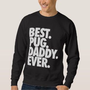 Bester Mops Daddy Ever - Hunde Mops Vater Geschenk Sweatshirt