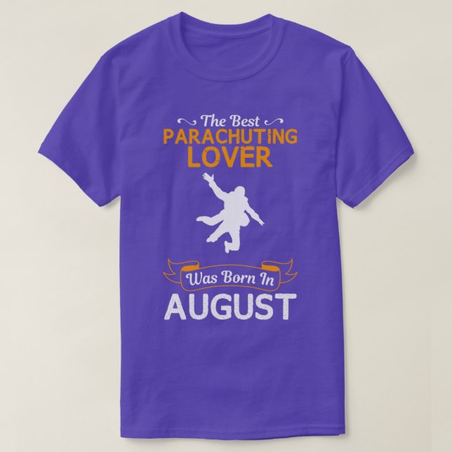 Bester Parachuting Lover August Funny für Sie T-Shirt (Design vorne)