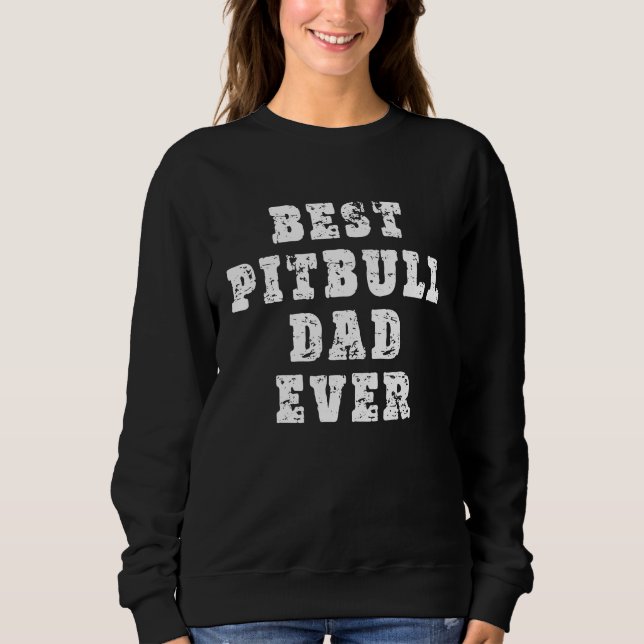 Bester Pitbull-Vater überhaupt Sweatshirt (Vorderseite)