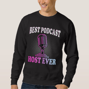 Bester Podcast-Moderator Aller Zeiten  Podcaster P Sweatshirt