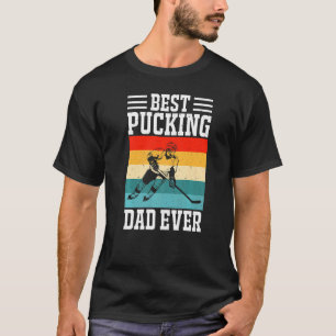 Bester Pucking-Vater je Eishockey Pater Hockey Pla T-Shirt